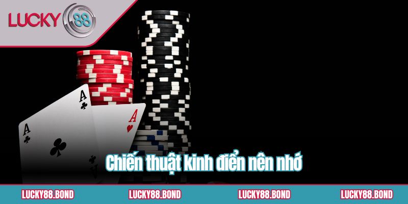 Chiến thuật kinh điển nên nhớ